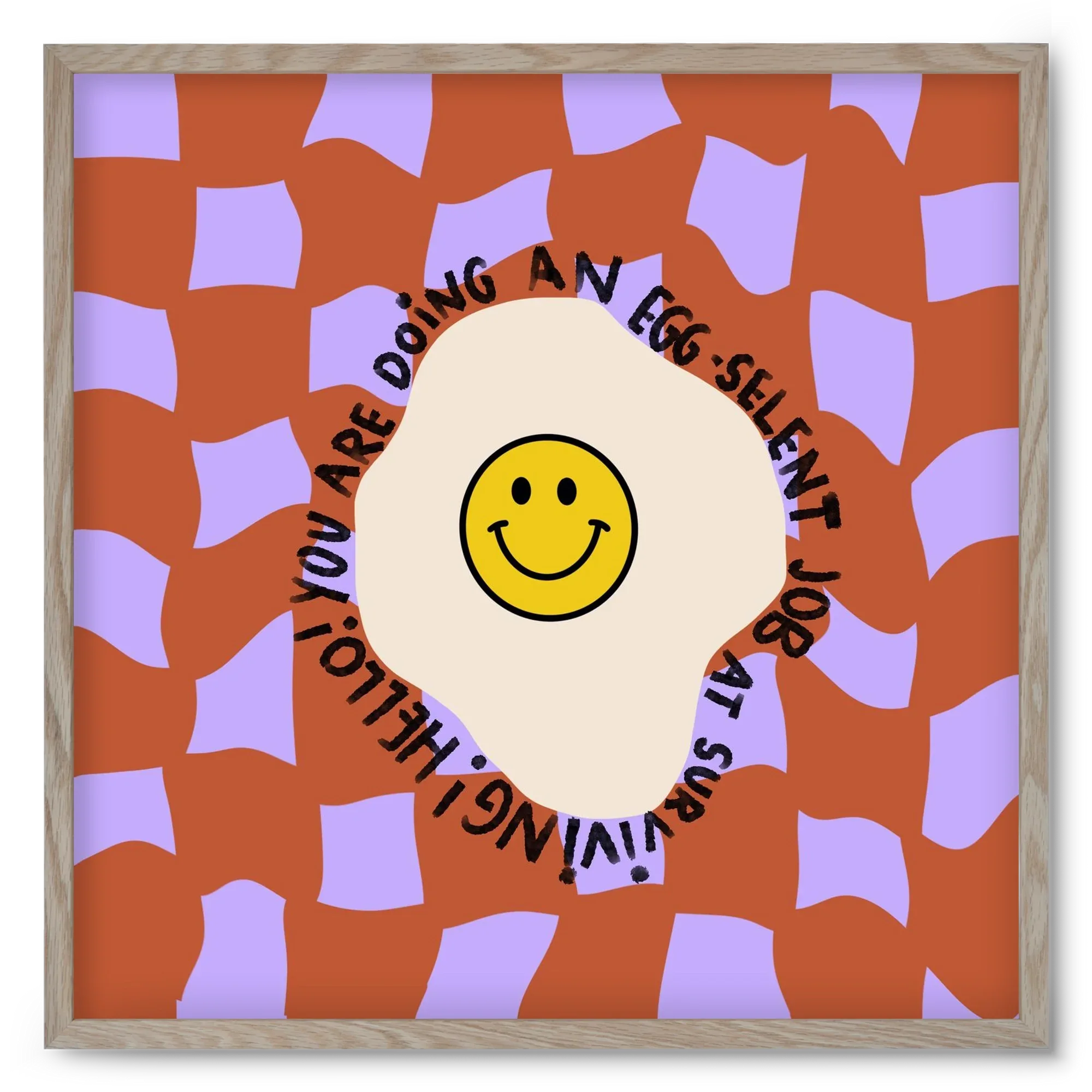 You are doing an Egg-celent job at surviving! - artbridge
