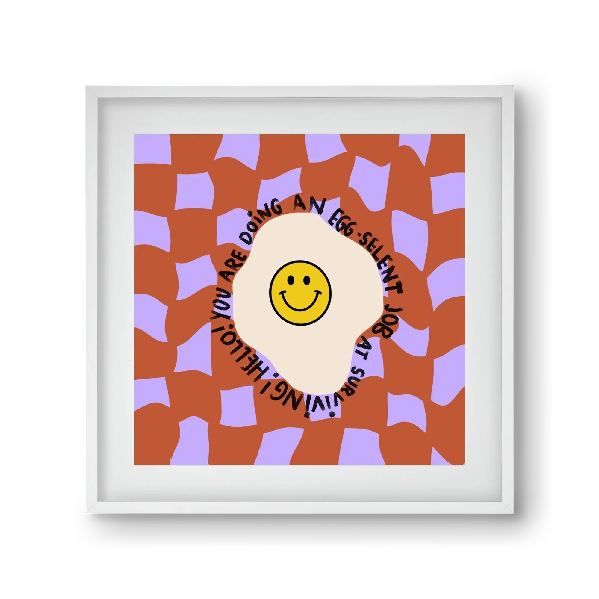 You are doing an Egg-celent job at surviving! - artbridge