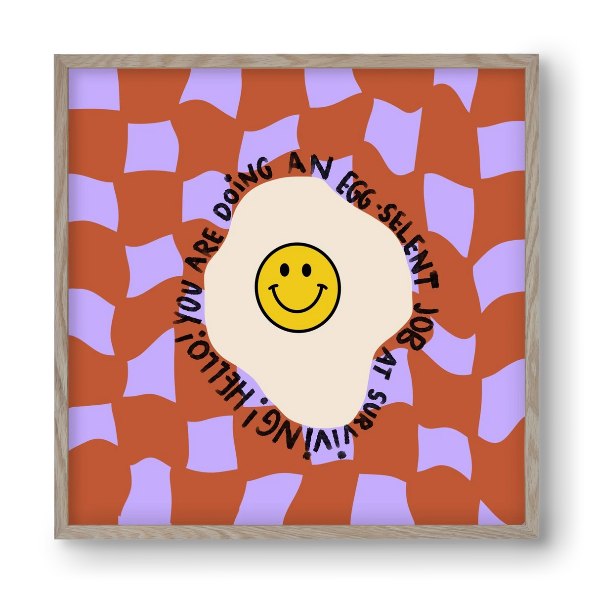 You are doing an Egg-celent job at surviving! - artbridge