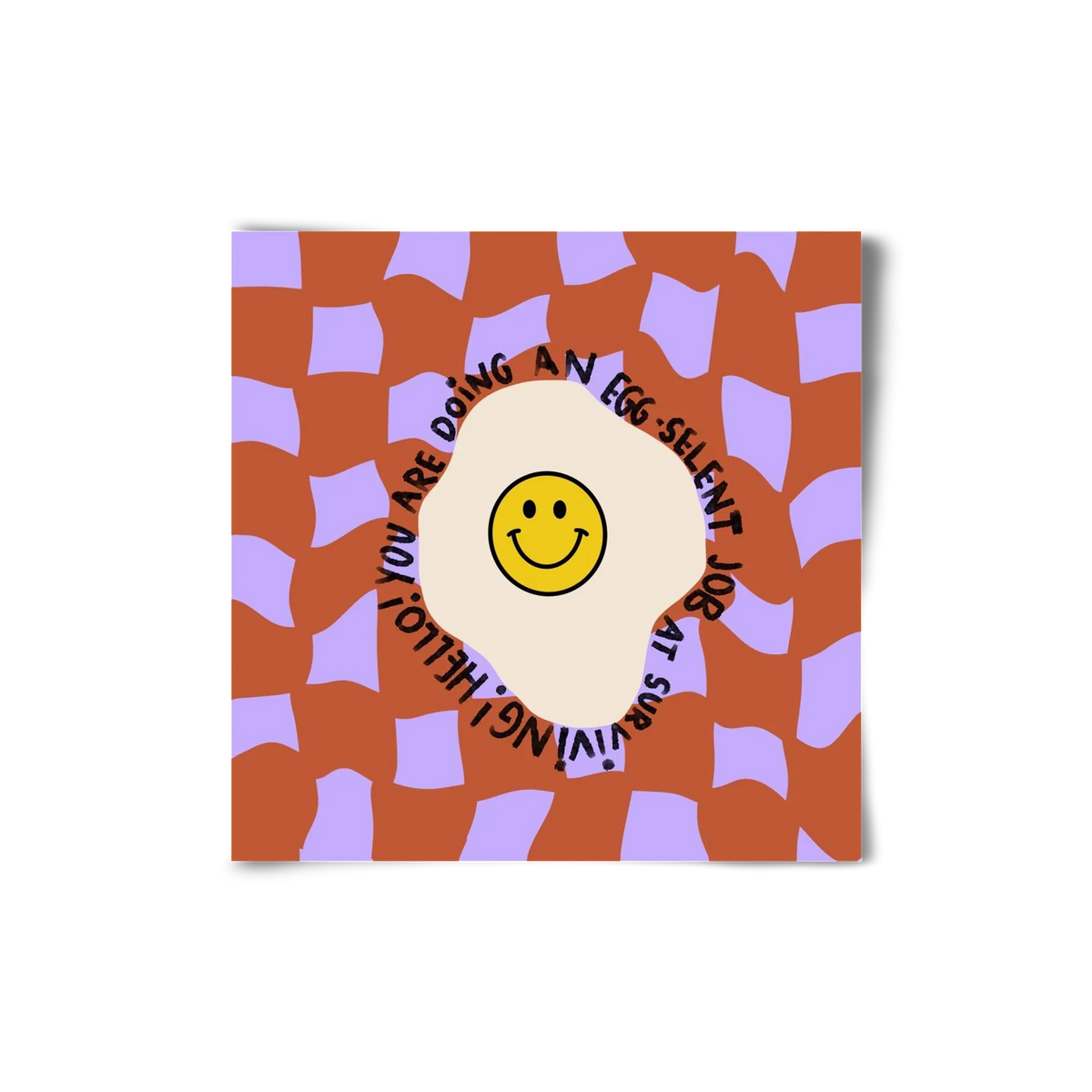You are doing an Egg-celent job at surviving! - artbridge