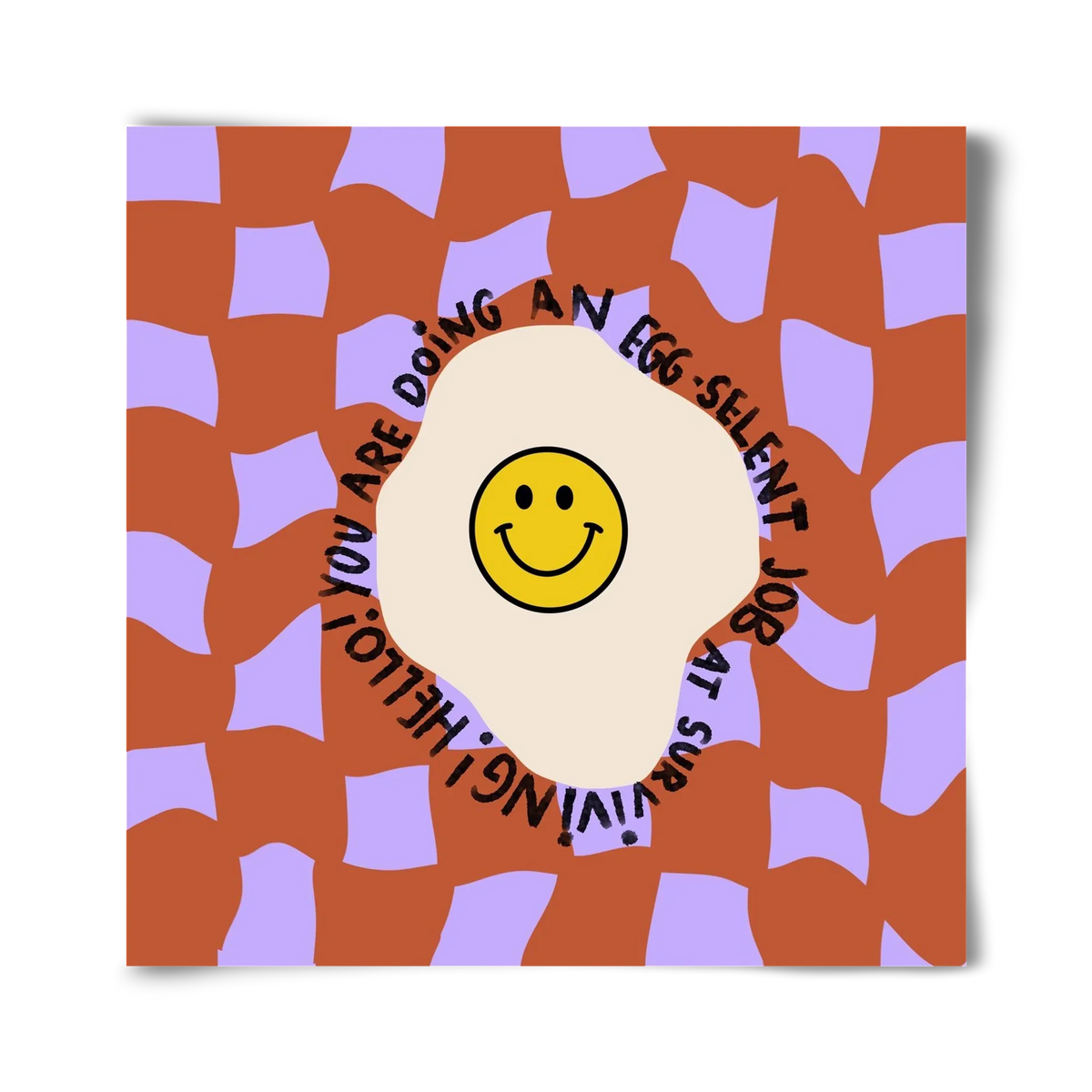 You are doing an Egg-celent job at surviving! - artbridge