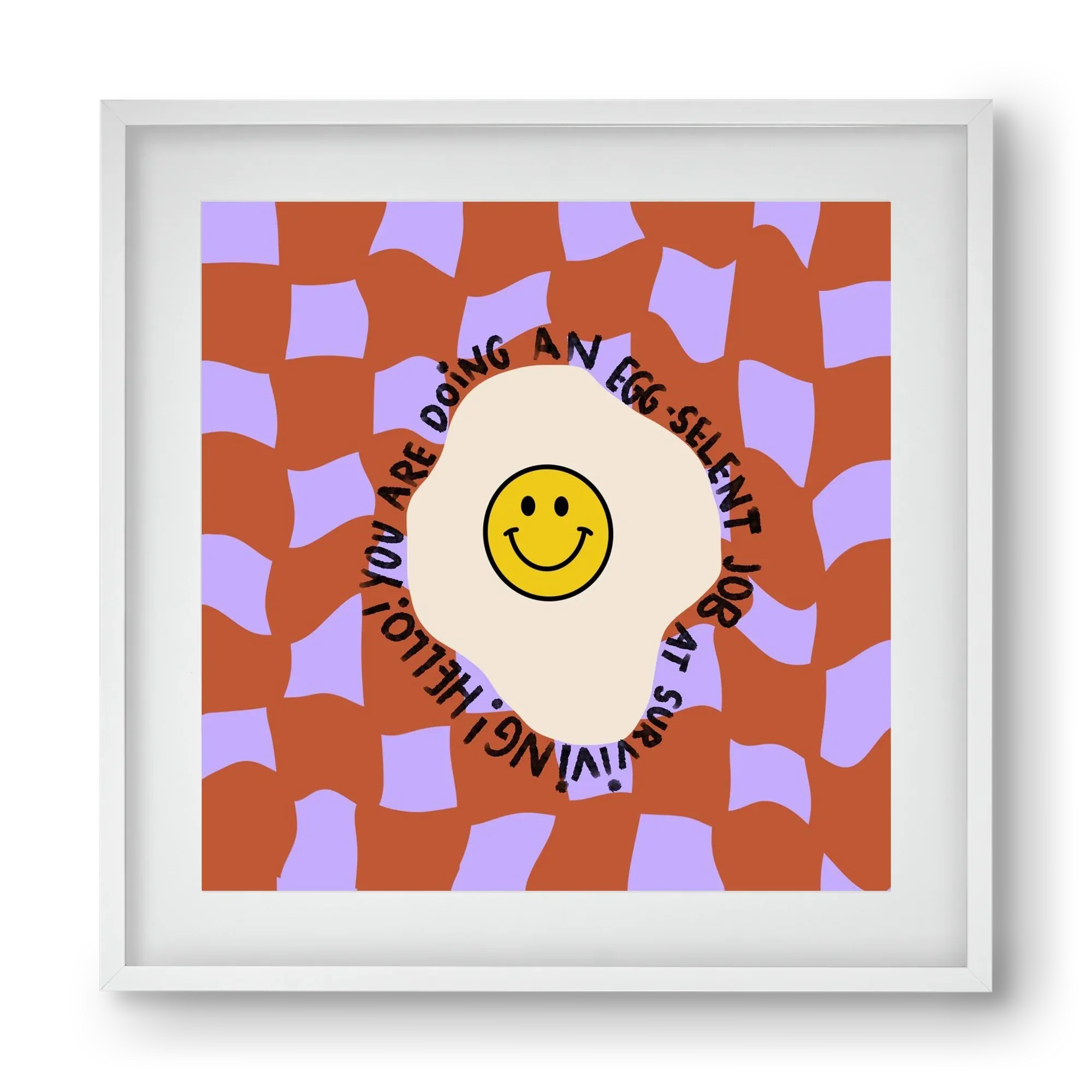 You are doing an Egg-celent job at surviving! - artbridge
