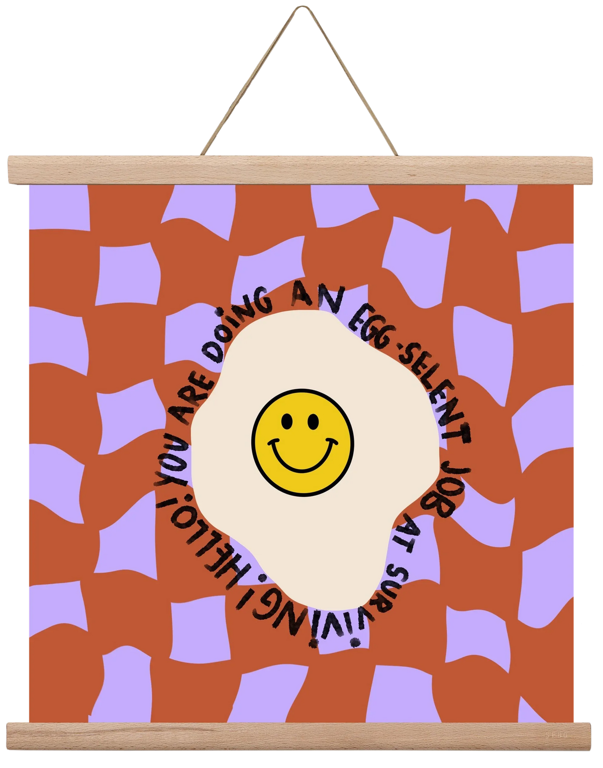 You are doing an Egg-celent job at surviving! - artbridge