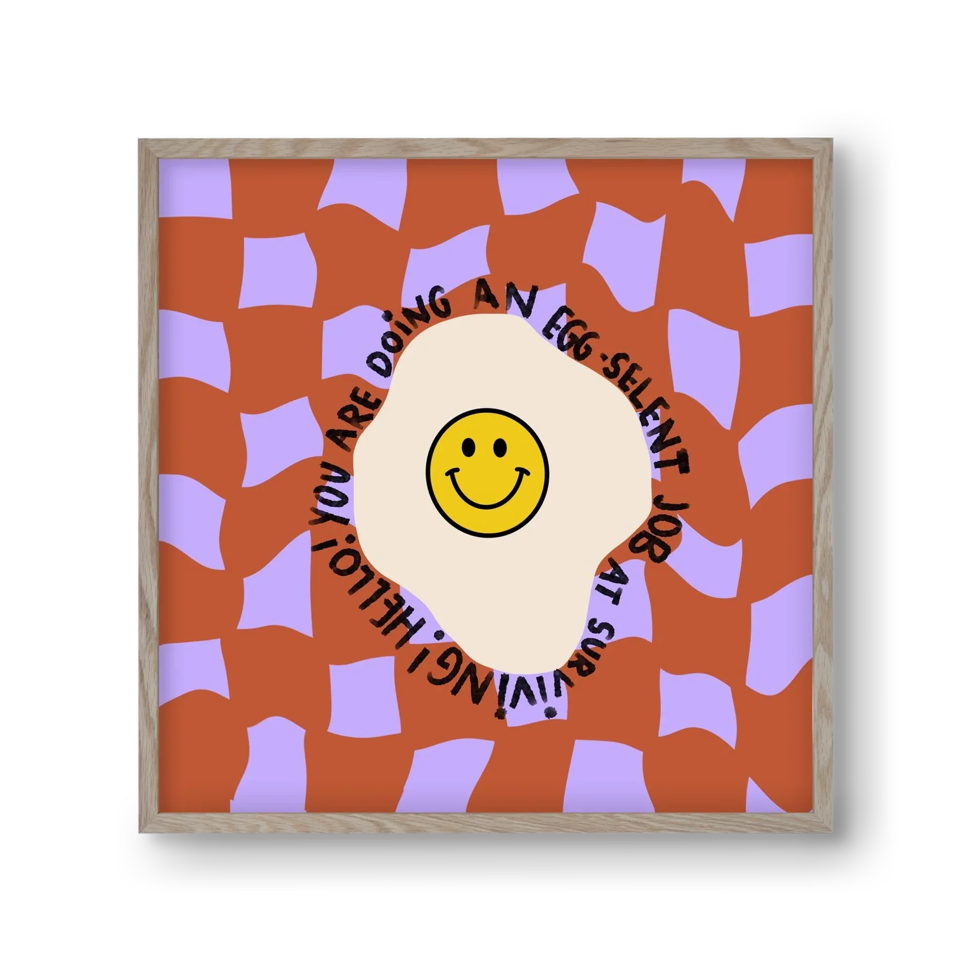 You are doing an Egg-celent job at surviving! - artbridge