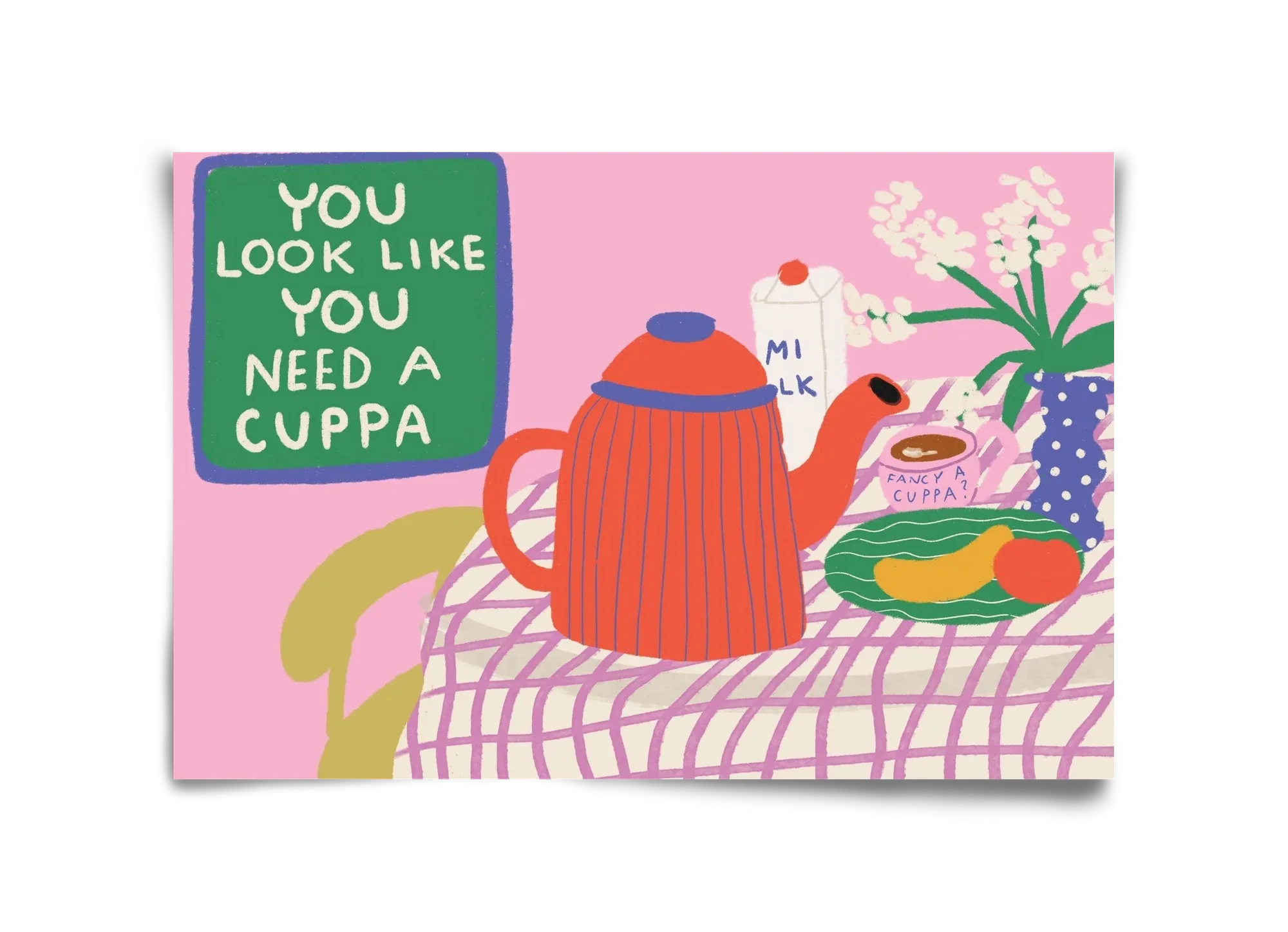 You Look Like You Need A Cuppa - artbridge