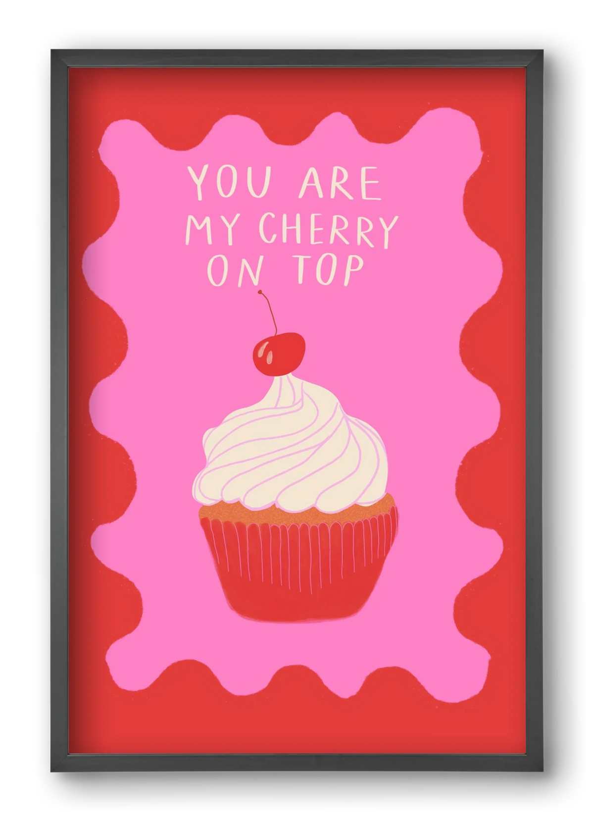 You are My Cherry on Top - artbridge