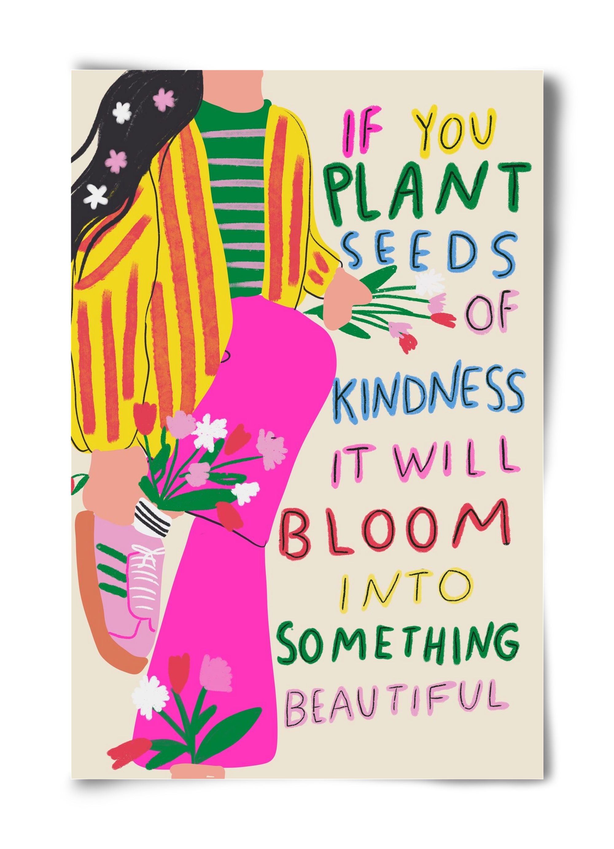 Plant seeds of Kindness , 40x60 cm, Keret nélkül